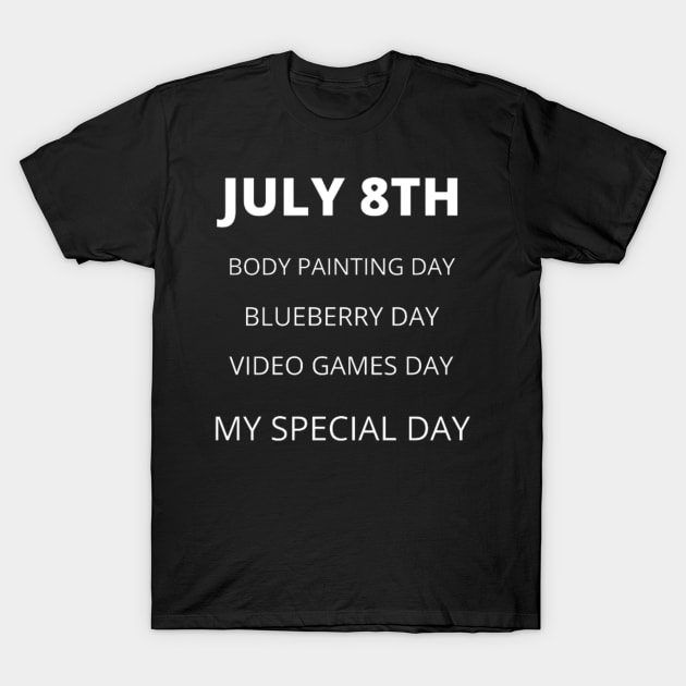 July 8th birthday, special day and the other holidays of the day. T-Shirt by Edwardtiptonart